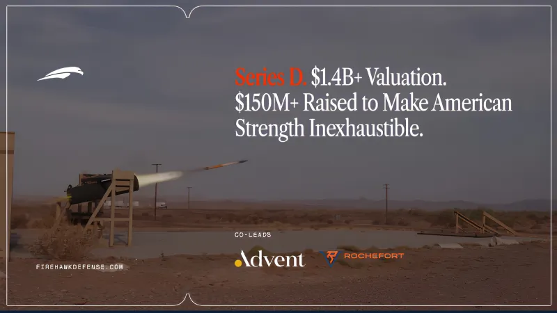 Firehawk Defense Raises Over $150 Million in Series D Funding at $1.4 Billion Valuation