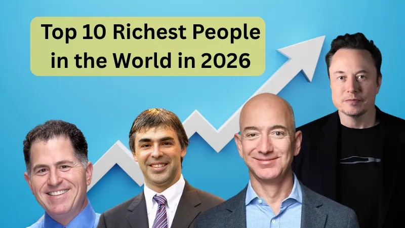 Top 10 Richest People in the World in 2026 Net Worth and Rankings